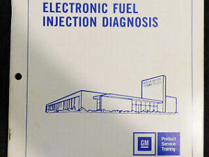 1983 1984 GM ELECTRONIC FUEL INJECTION DIAGNOSIS SERVICE TRAINING BOOK MANUAL
